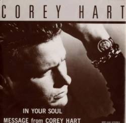 Corey Hart : In Your Soul - Message from Corey Hart Corey Hart : In Your Soul - Message from Corey Hart